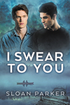I Swear to You by Sloan Parker