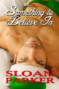 Something to Believe In by Sloan Parker